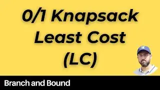 0/1 Knapsack Problme - Least Cost (LC) Branch and Bound #daa #algorithm #algorithms