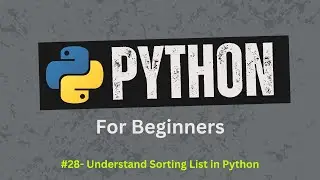 28. Sort Lists efficiently in Python | Python for absolute beginners | Learn Python Zero to Hero