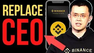 BINANCE UPDATE: Binance Replacing CEO Amidst Regulatory Crackdown