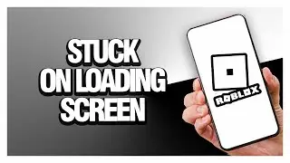 How To Fix Roblox Stuck On Loading Screen | Final Solution
