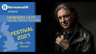 Howard Levy - My Musical Journey @ HarmonicaUK  2021 On Line Festival
