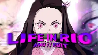 Life In Rio - Nezuko [AMV/Edit]