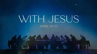 With Jesus | John 