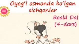 3-SINF, O`QISH SAVODXONLIGI: OYOG'I OSMONDA BO'LGAN SICHQONLAR (4-DARS)