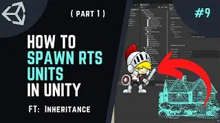 How to BUILD and LAUNCH an RTS Game in UNITY -  ep9. Spawning Units ft. Inheritance (Part 1)