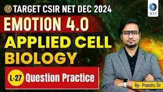 Question Practice | Applied Cell Biology | CSIR NET Dec. 2024 | Emotion 4.0 | IFAS