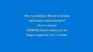 How to configure Maven in Eclipse and create a maven project?