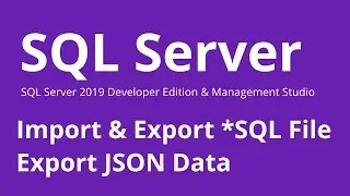 SQL Server - How to Import Export SQL File & JSON Data in SQL Server