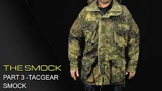 THE SMOCK: PART 3 - TACGEAR SMOCK