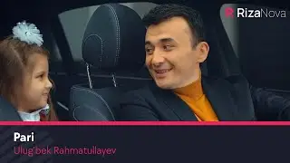 Ulug’bek Rahmatullayev - Pari (Official Music Video)