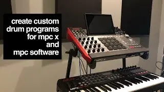 Create Custom Drum Programs in MPC X and MPC Software [Tutorial]