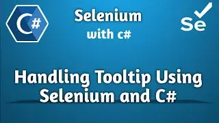 Selenium Tooltip Handling with C# | Selenium Advanced Tutorial