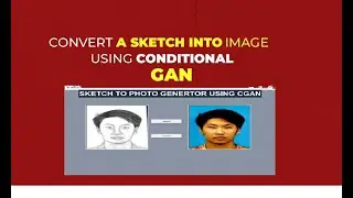 Sketch-to-Face Transformation (STF) using DCGAN | Python | DCGAN