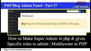 PHP Blog Admin Panel 27: Make Super Admin in php & gives specific roles to admin | Middleware in PHP