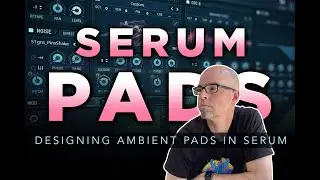 SERUM PADS | Designing Ambient Pads in Serum