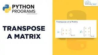 How to Transpose a Matrix - Explained | Python Program