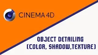 Object Detailing | Adding Material In The Object (Color, Shadow,Texture) | Chapter 4 (Contd..);