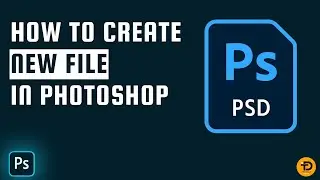 How To Create New File In Photoshop 2024 | Adobe Photoshop Tutorial