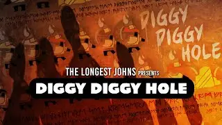 Diggy Diggy Hole (Community Version) - The Longest Johns, 