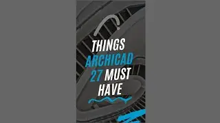 13 Things ArchiCAD 27 Must Have 🤔