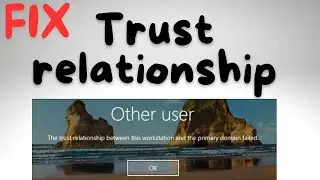 The trust relationship between this workstation and the primary domain failed