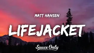 Matt Hansen - lifejacket (Lyrics)
