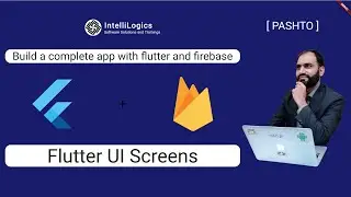 1. Flutter and Firebase - App UI Screens