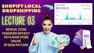 Instantly Online Your Shopify Store with Sada Pay Card | Local Dropshipping Lecture 03