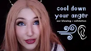 ASMR for ANGRY People | Let Me Blow Off Your Steam 🌬️ Validations & Ear Blowing