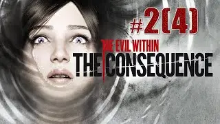 The Evil Within [DLC The Consequence (Эпизод 2(4). Рождение призрака)]