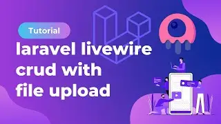 Laravel Livewire CRUD Tutorial with File Upload | Laravel 9 Tutorial