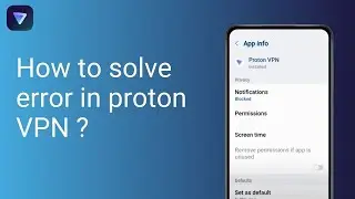 How to solve error in proton VPN ?