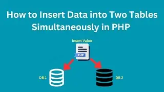 How to Insert Data into Two Tables Simultaneously in PHP || How to save data in multiple databases