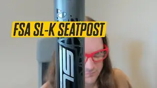 FSA SL-K zero setback unidirectional carbon seatpost review.