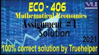 Eco 406 || Assignment # 1 Solution 2021 ||  Virtual University