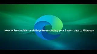 How to prevent Microsoft Edge from sending your Search data to Microsoft