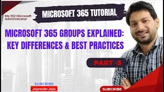 Microsoft 365 Training Course MS-102 .M365 Groups Explained: Key Differences -Part 5