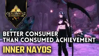 GW2 Inner Nayos Better Consumer Than Consumed and Old Settlement Achievement - Guild Wars 2 - SOTO