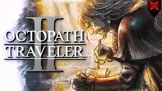 Why Octopath Traveler II Is THE Must-Play Game of 2023!