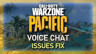 How To Fix Voice Chat in Warzone Pacific