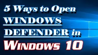 5 Ways to Open Windows Defender in Windows 10 | Definite Solutions