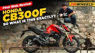 Honda CB300F First Ride Review | Why Did Honda Make It? | Zigwheels