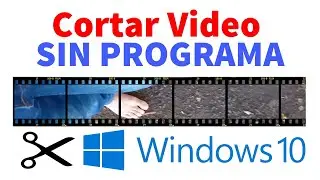 Cortar Video sin Programas en Windows 10 - Recortar Video Sin Renderizar