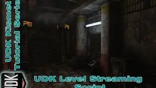 UDK Level Streaming Script | Kismet Tutorial by Devin Sherry