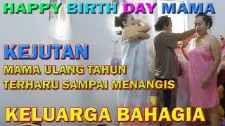 Papa kasih kejutan ulang tahun mama bikin terharu sampai menangis