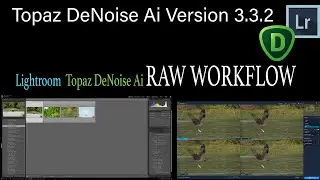 TOPAZ DENOISE AI V3.3.2: New (LIGHTROOM RAW BATCH PROCESSING WORKFLOW)