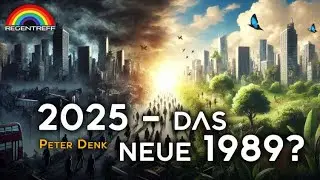 2025 – das neue 1989? - Zyklen und Synchronizitäten in der Weltgeschichte - Peter Denk