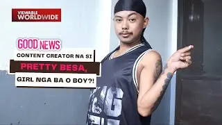 Content creator na si Pretty Besa, girl nga ba o boy?! | Good News