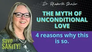 4 Scary Reasons Why Unconditional Love May be a Dangerous Myth