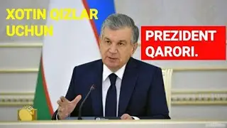 XOTIN QIZLAR UCHUN PREZIDENT QARORI...(UZ NEWS CENTER)